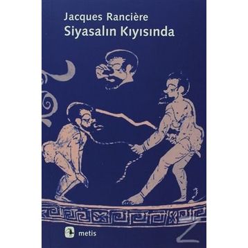 SİYASALIN KIYISINDA - JACQUES RANCIERE