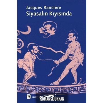 SİYASALIN KIYISINDA - JACQUES RANCIERE