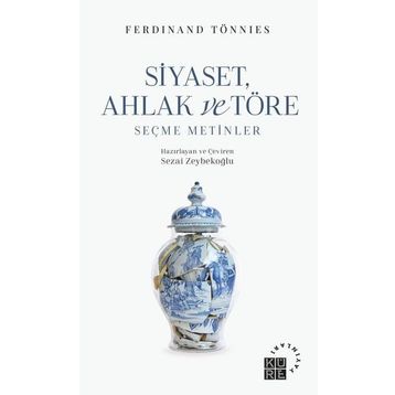 Siyaset Ahlak ve Töre Seçme Metinler Küre Yayınları