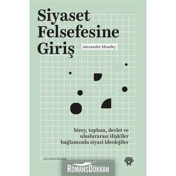 Siyaset Felsefesine Giriş - Alexander Moseley