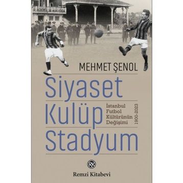 Siyaset, Kulüp, Stadyum - Remzi Kitabevi