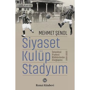 Siyaset, Kulüp, Stadyum - Remzi Kitabevi