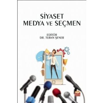 Siyaset Medya ve Seçmen - Başak Solmaz