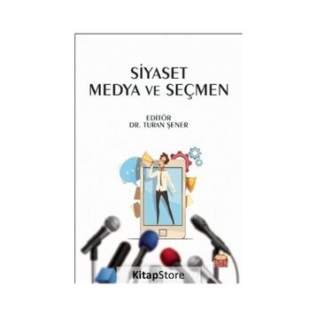 Siyaset Medya ve Seçmen - Başak Solmaz