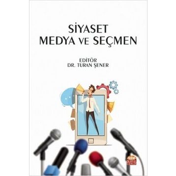 Siyaset Medya ve Seçmen - Başak Solmaz
