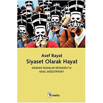 Siyaset Olarak Hayat - Asef Bayat