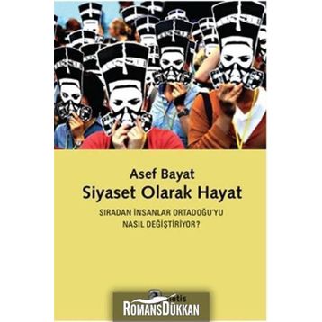 Siyaset Olarak Hayat - Asef Bayat
