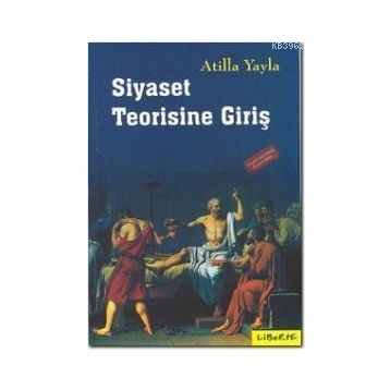 SIYASET TEORISINE GİRİŞ - ATILLA YAYLA