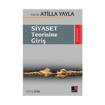 SIYASET TEORISINE GİRİŞ - ATILLA YAYLA