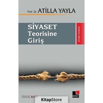 SIYASET TEORISINE GİRİŞ - ATILLA YAYLA