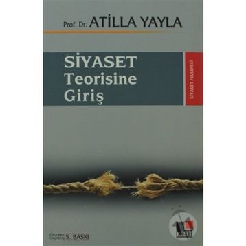 SIYASET TEORISINE GİRİŞ - ATILLA YAYLA