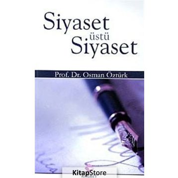 SIYASET ÜSTÜ SIYASET - OSMAN ÖZTÜRK