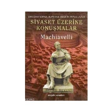 SIYASET ÜZERİNE KONUŞMALAR - NICCOLO MACHIAVELLI