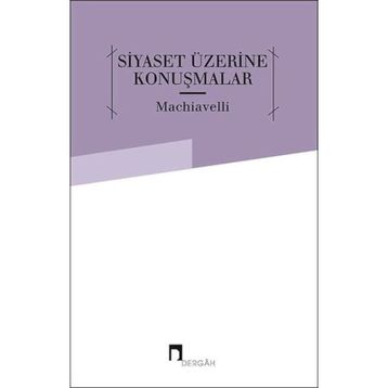 SIYASET ÜZERİNE KONUŞMALAR - NICCOLO MACHIAVELLI