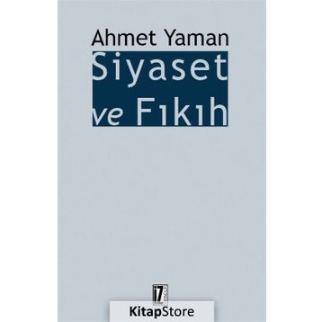 Siyaset ve Fıkıh - Ahmet Yaman