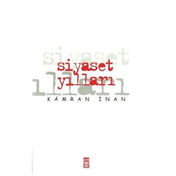SIYASET YILLARI - KAMRAN İNAN