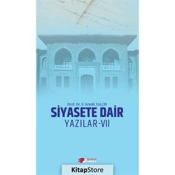 SIYASETE DAIR YAZILAR - E. SEMIH YALÇIN