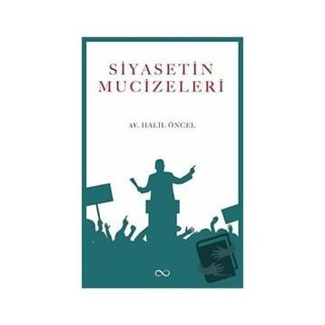 Siyasetin Mucizeleri - Halil Öncel