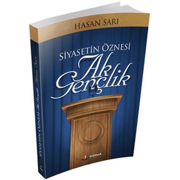 Siyasetin Öznesi Ak Gençlik - Hasan Sarı