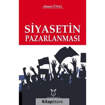 Siyasetin Pazarlanması - Ahmet Ünal