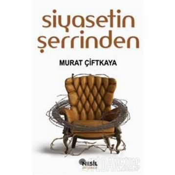 SIYASETIN ŞERRİNDEN - MURAT ÇİFTKAYA