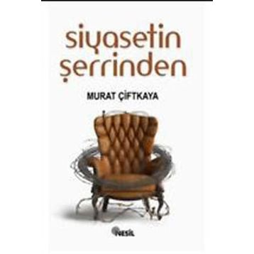 SIYASETIN ŞERRİNDEN - MURAT ÇİFTKAYA