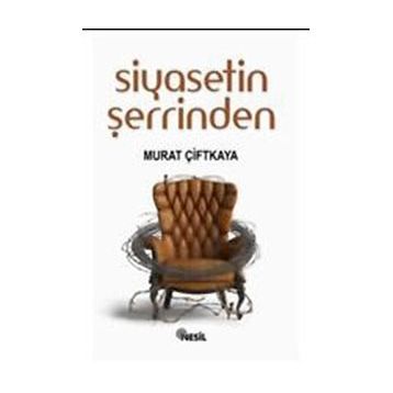 SIYASETIN ŞERRİNDEN - MURAT ÇİFTKAYA