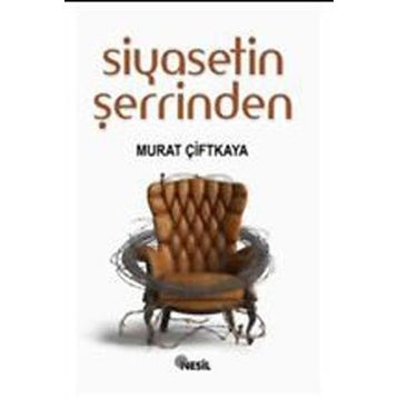 SIYASETIN ŞERRİNDEN - MURAT ÇİFTKAYA
