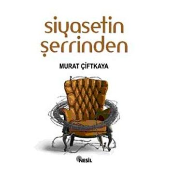 SIYASETIN ŞERRİNDEN - MURAT ÇİFTKAYA