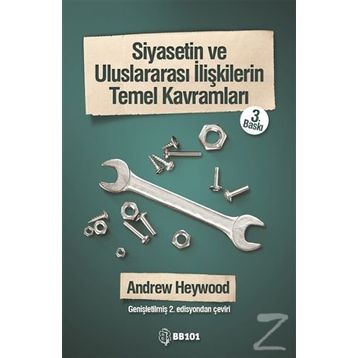 Siyasetin ve Uluslararası İlişkilerin Temel Kavramları - Andrew Heywood