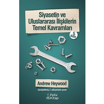 Siyasetin ve Uluslararası İlişkilerin Temel Kavramları - Andrew Heywood