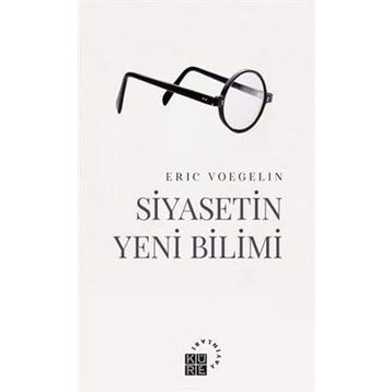 Siyasetin Yeni Bilimi - Eric Voegelin