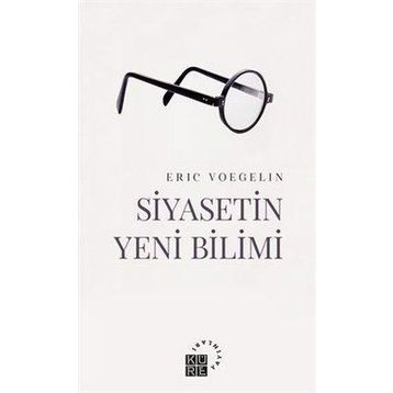 Siyasetin Yeni Bilimi - Eric Voegelin