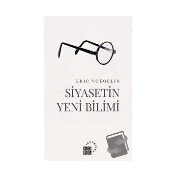 Siyasetin Yeni Bilimi - Eric Voegelin