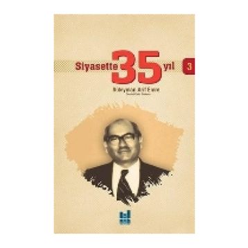 Siyasette 35 Yıl - 3 - Süleyman Arif Emre