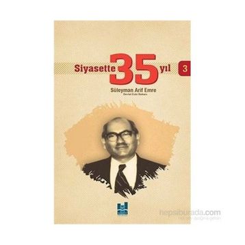 Siyasette 35 Yıl - 3 - Süleyman Arif Emre