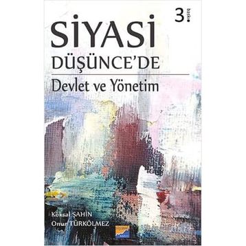 Siyasi Düşünce'de Devlet ve Yönetim - Köksal Şahin