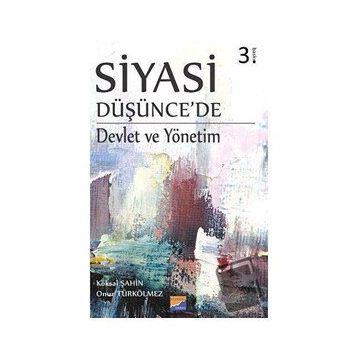 Siyasi Düşünce'de Devlet ve Yönetim - Köksal Şahin