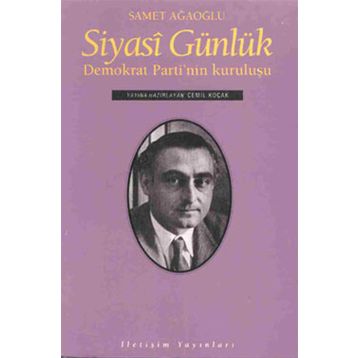 SIYASI GÜNLÜK DEMOKRAT PARTI'NIN KURULUŞU - SAMET AĞAOĞLU