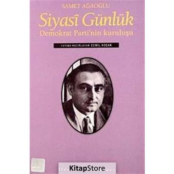 SIYASI GÜNLÜK DEMOKRAT PARTI'NIN KURULUŞU - SAMET AĞAOĞLU