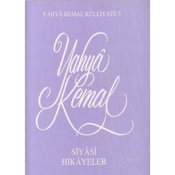Siyasi Hikayeler - Yahya Kemal Beyatlı