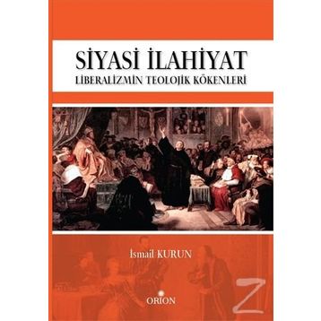 Siyasi İlahiyat - İsmail Kurun