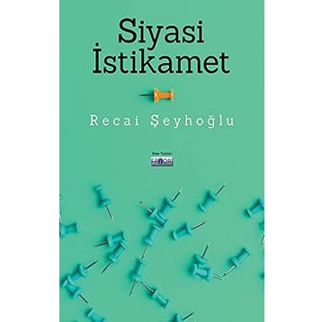 Siyasi İstikamet - Recai Şeyhoğlu - Favori Yayınları