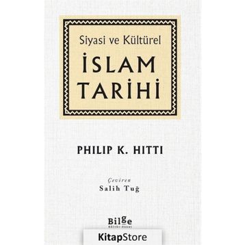 SIYASI VE KÜLTÜREL İSLAM TARIHI - PHILIP K. HITTI