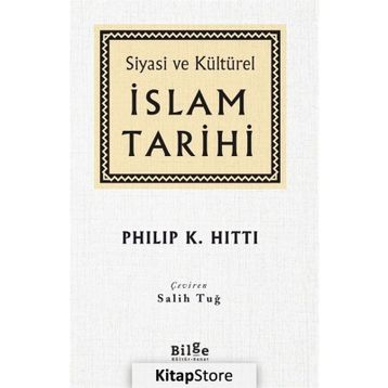 SIYASI VE KÜLTÜREL İSLAM TARIHI - PHILIP K. HITTI