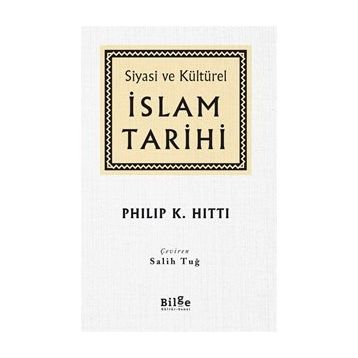 SIYASI VE KÜLTÜREL İSLAM TARIHI - PHILIP K. HITTI