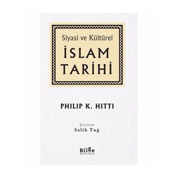 SIYASI VE KÜLTÜREL İSLAM TARIHI - PHILIP K. HITTI