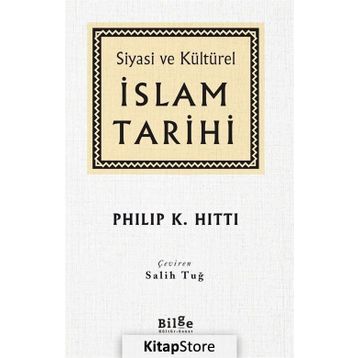 SIYASI VE KÜLTÜREL İSLAM TARIHI - PHILIP K. HITTI
