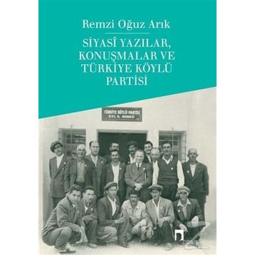 Siyasi Yazılar, Konuşmalar Ve Türkiye Köylü Partisi - Remzi Oğuz Arık