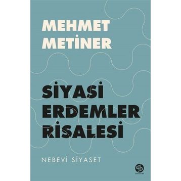 Siyayi Erdemler Risalesi - Mehmet Metiner